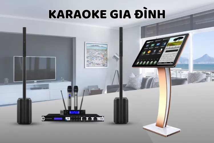 Lắp Đặt Âm Thanh Karaoke Gia ĐÌnh - Phòng Karaoke