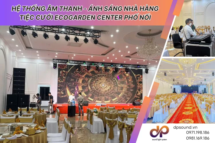 Lắp Đặt Hệ Thống Âm Thanh - Ánh Sáng Nhà Hàng Tiệc Cưới Ecogarden Center Phố Nối