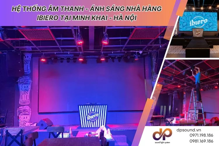 Lắp Đặt Hệ Thống Âm Thanh Ánh Sáng Nhà Hàng Ibiero Minh Khai - Hà Nội